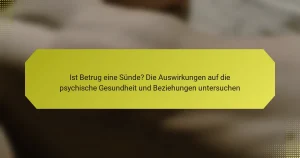 Ist Betrug eine Sünde? Die Auswirkungen auf die psychische Gesundheit und Beziehungen untersuchen