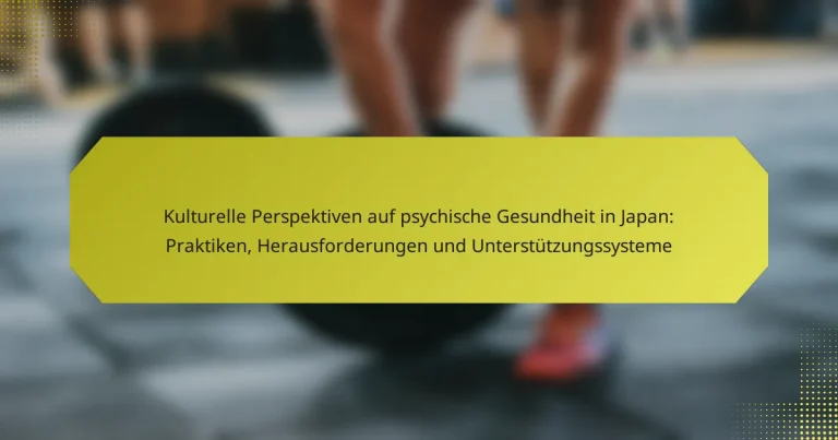 Kulturelle Perspektiven auf psychische Gesundheit in Japan: Praktiken, Herausforderungen und Unterstützungssysteme