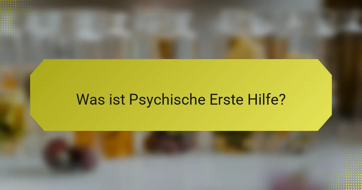 <h2>Erste Hilfe bei psychischen Erkrankungen: Übersicht, Vorteile und Schulungsressourcen</h2>